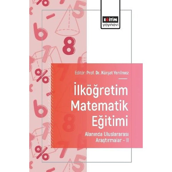 İlköğretim Matematik Eğitimi Alanında Uluslararası Araştırmalar 2 | Eğitim Yayınevi (İnce Kapak)