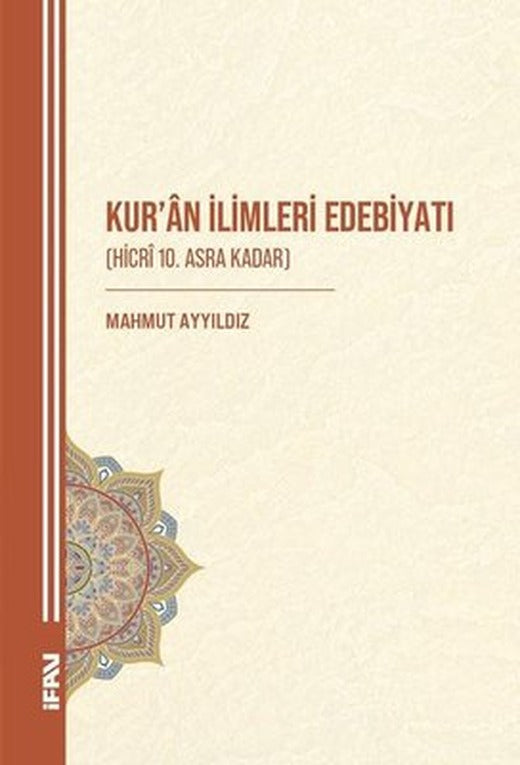 Kur'an İlimleri Edebiyatı (Hicri 10.Asra Kadar) | M. Ü. İlahiyat Fakültesi Vakfı Yayı (İnce Kapak)