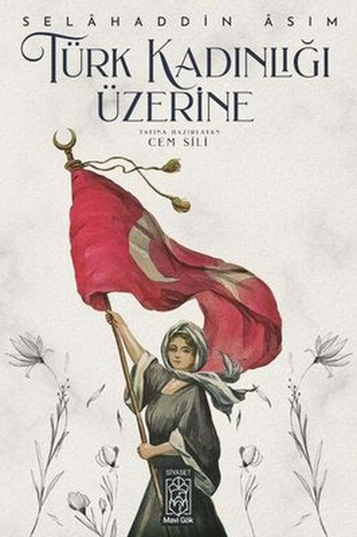 Türk Kadınlığı Üzerine | Mavi Gök Yayınları