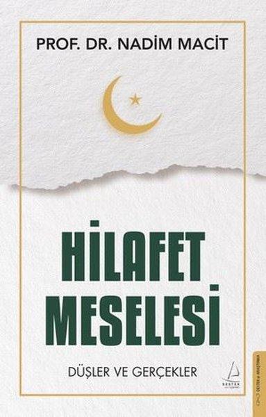 Hilafet Meselesi - Düşler ve Gerçekler | Destek Yayınları (İnce Kapak) - Resim 1
