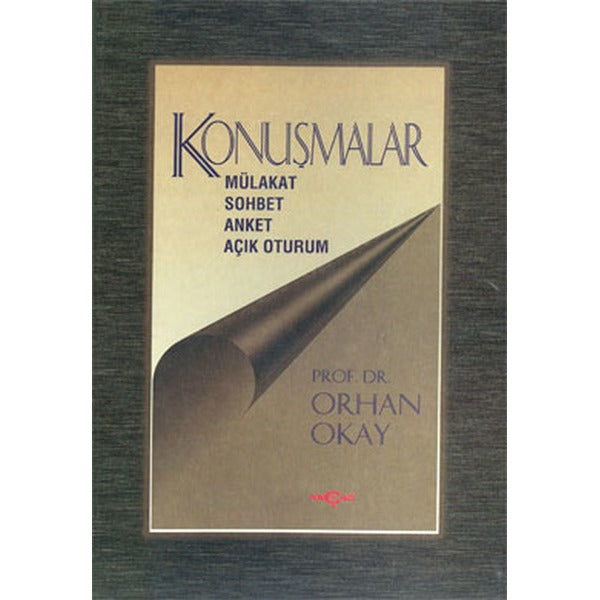 Konuşmalar Mülakat-Sohbet-Anket-Açık Oturum | Akçağ Yayınları - Kaynak Eserler Dizisi (İnce Kapak)