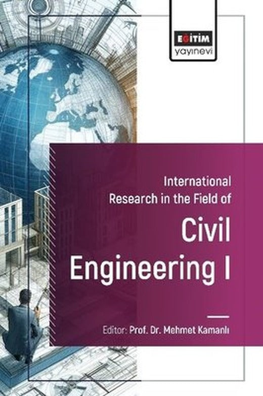 International Research in the Field of Civil Engineering 1 | Eğitim Yayınevi (İnce Kapak)