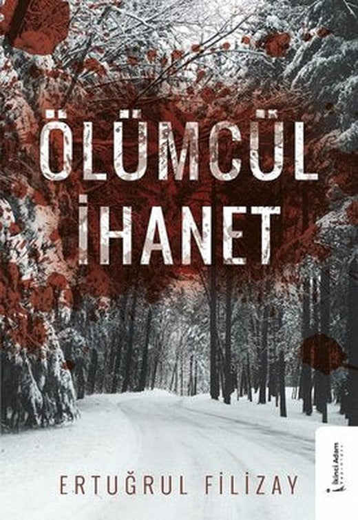Ölümcül İhanet | İkinci Adam Yayınları