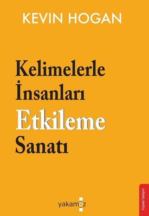 Kelimelerle İnsanları Etkileme Sanatı | Yakamoz Yayınları