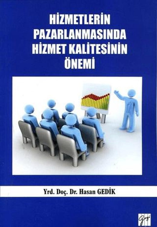 Hizmetlerin Pazarlanmasında Hizmet Kalitesinin Önemi | Gazi Kitabevi (Ciltsiz)