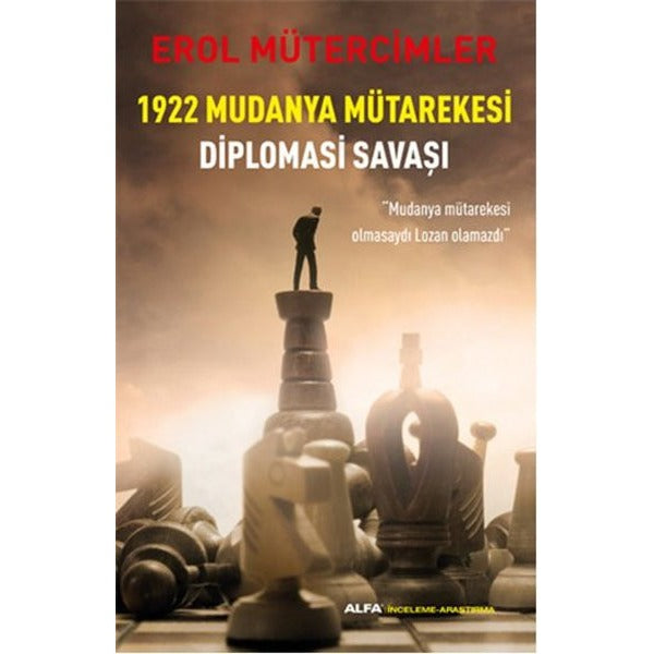 1922 Mudanya Mütarekesi Diplomasi Savaşı | Alfa Yayınları