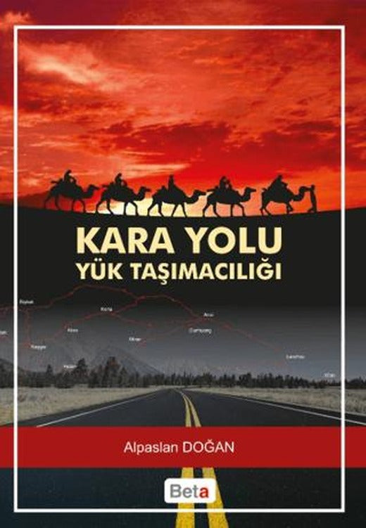 Kara Yolu Yük Taşımacılığı | Beta Yayınevi (Ciltsiz)