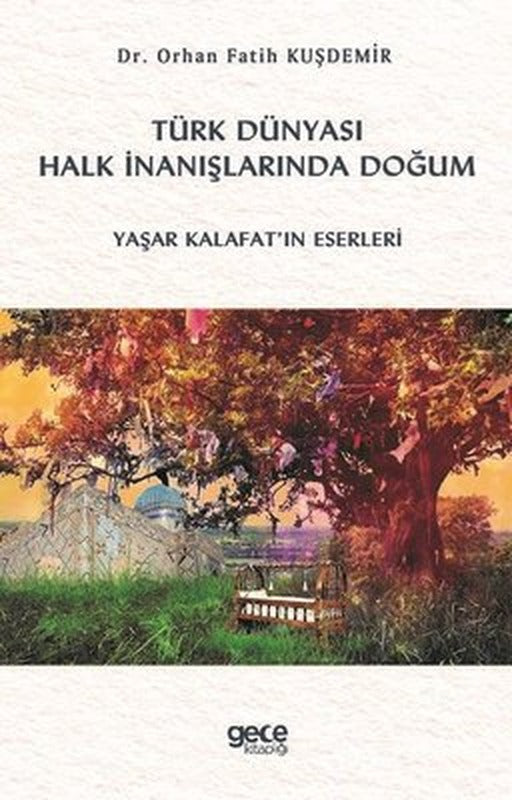 Türk Dünyası Halk İnanışlarında Doğum | Gece Kitaplığı