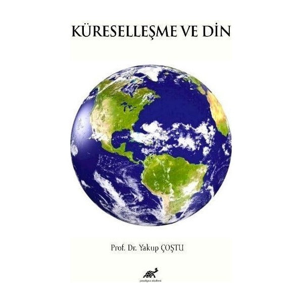 Küreselleşme ve Din | Paradigma Akademi Yayınları (Ciltsiz)