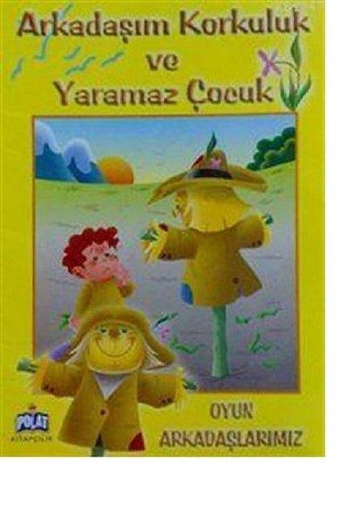 Oyun Arkadaşlarımız - Arkadaşım Korkuluk Ve Yaramaz Çocuk | Polat Kitapçılık - Masal Dizisi (İnce Kapak)