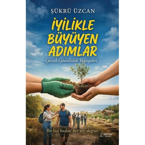 İyilikle Büyüyen Adımlar - Gerçek Gönüllülük Hikayeleri | Serüven Yayınevi (İnce Kapak)