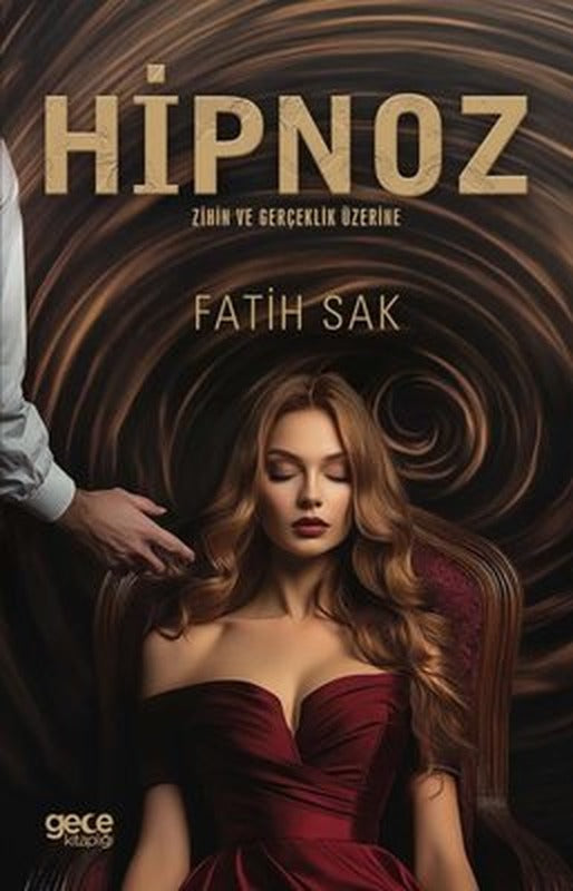 Hipnoz Zihin ve Gerçeklik Üzerine | Gece Kitaplığı (İnce Kapak)