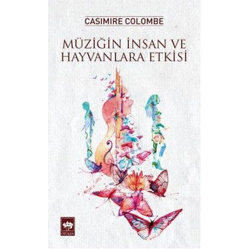 Müziğin İnsan ve Hayvanlara Etkisi | Ötüken Yayınları