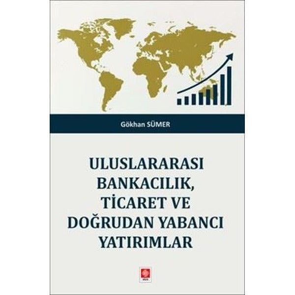 Uluslararası Bankacılık Ticaret ve Doğrudan Yabancı Yatırımlar | Ekin Basım Yayın (İnce Kapak)