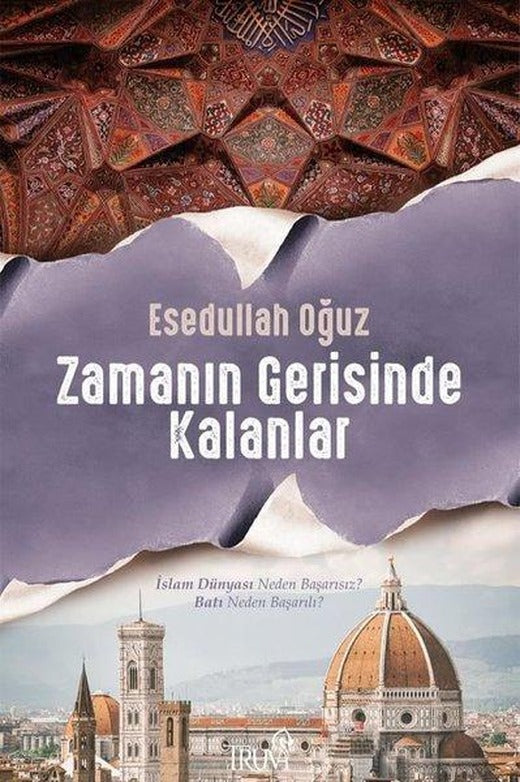 Zamanın Gerisinde Kalanlar | Truva Yayınları (İnce Kapak)