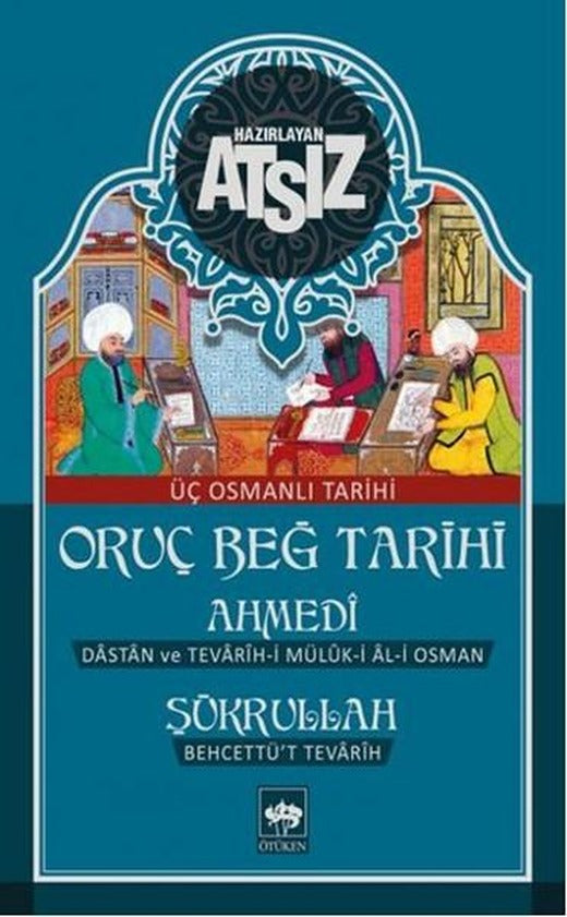 Oruç Beğ Tarihi | Ötüken Neşriyat - Tarih Dizisi (e-Kitap)