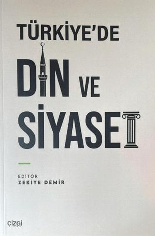 Türkiye'de Din ve Siyaset | Çizgi Kitabevi Yayınları (Ciltsiz)