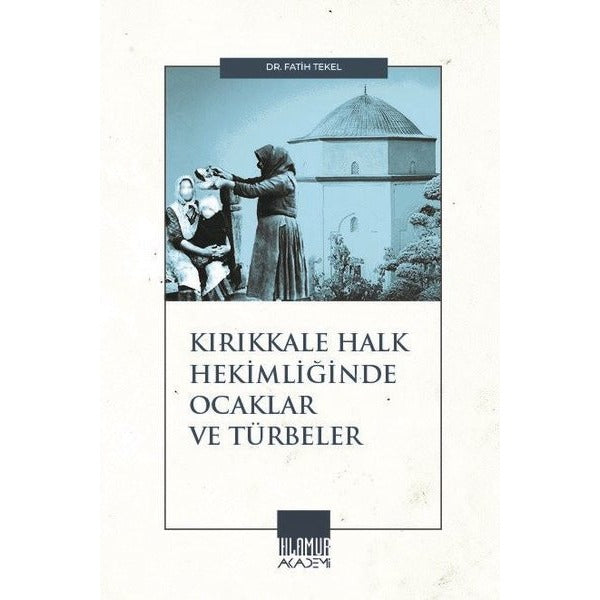 Kırıkkale Halk Hekimliğinde Ocaklar ve Türbeler