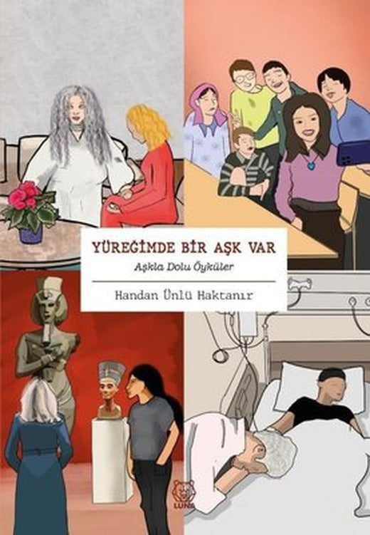 Yüreğimde Bir Aşk Var - Aşkla Dolu Öyküler | Luna Yayınları