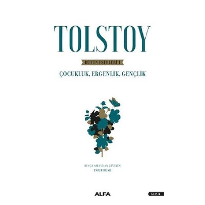 Tolstoy-Bütün Eserleri 1-Çocukluk Ergenlik Gençlik | Alfa Yayınları