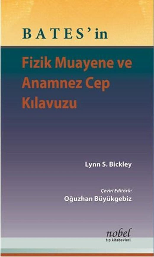Bates'in Fizik Muayene ve Anamnez Cep Kılavuzu | Nobel Tıp Kitabevleri - Yayınevi Genel Dizisi (Cep Boy)