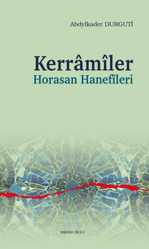 Kerramiler Horasan Hanefileri | Ankara Okulu Yayınları (Ciltsiz)