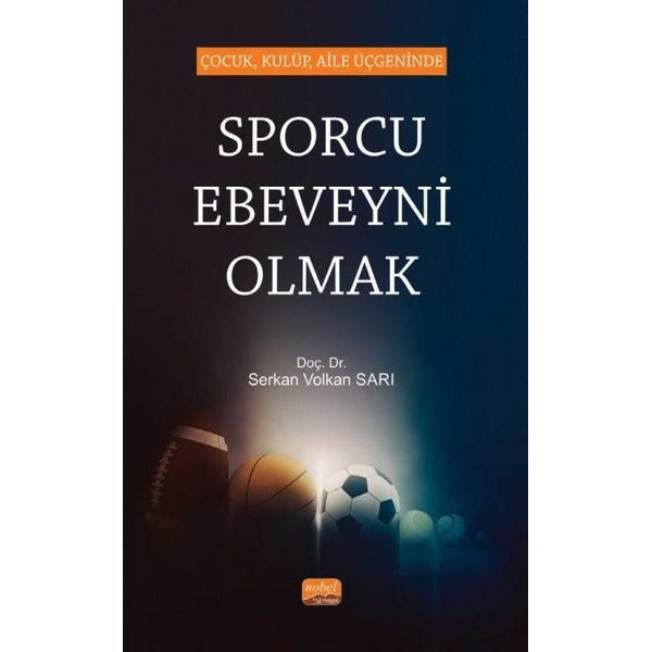 Çocuk, Kulüp, Aile Üçgeninde Sporcu Ebeveyni Olmak | Nobel Bilimsel Eserler