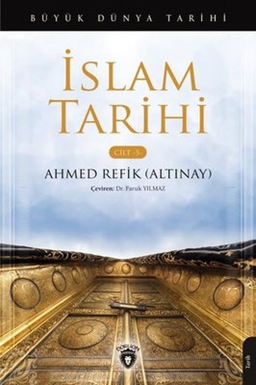 İslam Tarihi Cilt 5 - Büyük Dünya Tarihi | Dorlion Yayınevi