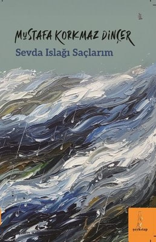 Sevda Islağı Saçlarım | ŞEY Kitap (İnce Kapak)