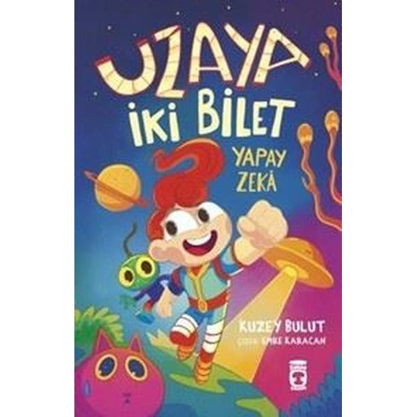 Uzaya İki Bilet - Yapay Zeka | Timaş Çocuk (İnce Kapak)