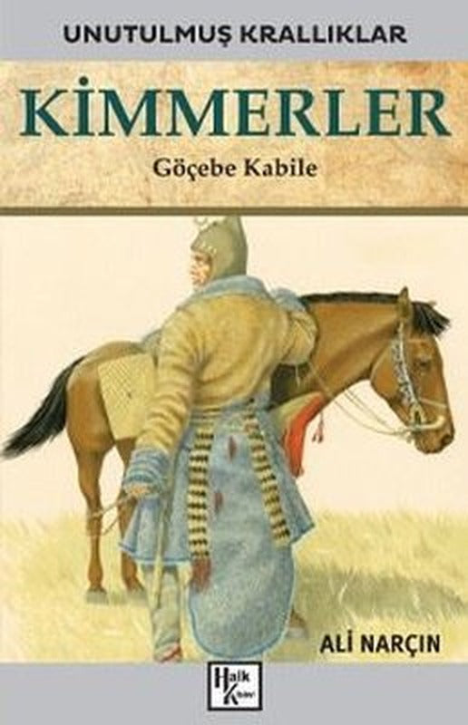 Kimmerler: Göçebe Kabile - Unutulmuş Krallıklar | Halk Kitabevi