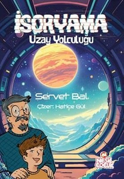İsoryama - Uzay Yolculuğu |Nesil Çocuk Yayınları (İnce Kapak)