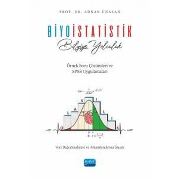 Biyoistatistik: Bilgiye Yolculuk - Örnek Soru Çözümleri ve SPSS Uygulamaları | Nobel Akademik Yayıncılık (İnce Kapak)