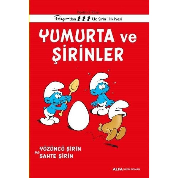 Yumurta ve Şirinler - Yüzüncü Şirin ve Sahte Şirin - Peyo'dan Üç Şirin Hikayesi - Dördüncü Kitap | Alfa Yayıncılık (İnce Kapak)