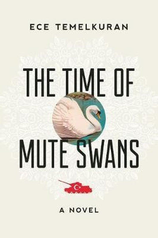 The Time of Mute Swans: A Novel | Arcade