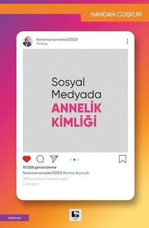 Sosyal Medyada Annelik Kimliği | Çınaraltı Yayınları