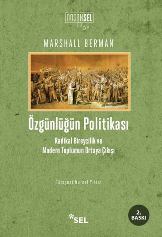 Özgünlüğün Politikası - Radikal Bireycilik ve Modern Toplumun Ortaya Çıkışı | Sel Yayıncılık