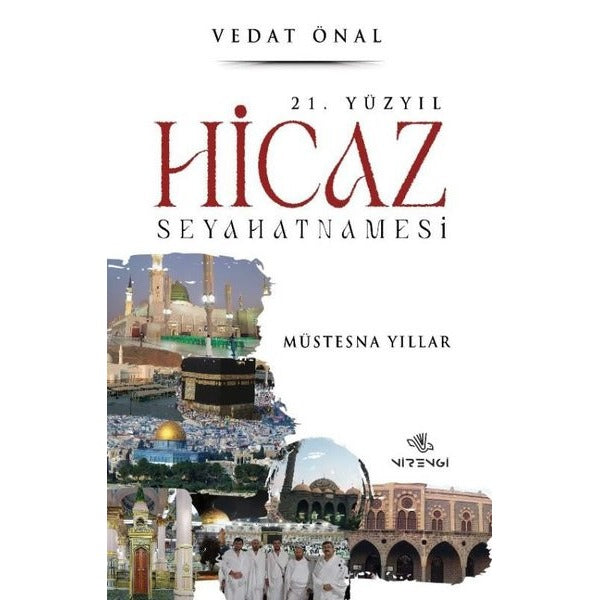 21. Yüzyıl Hicaz Seyahatnamesi