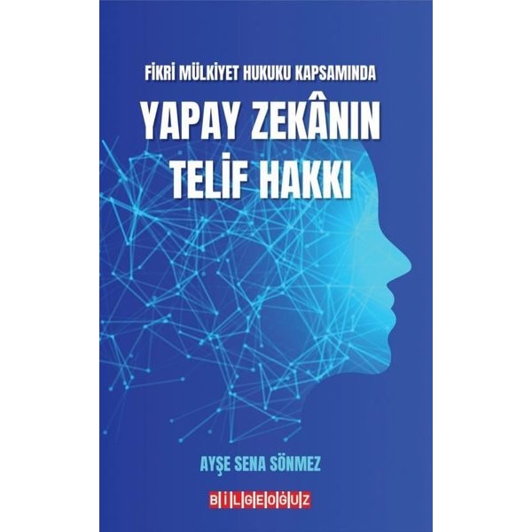 Fikri Mülkiyet Hukuku Kapsamında Yapay Zekanın Telif Hakkı
