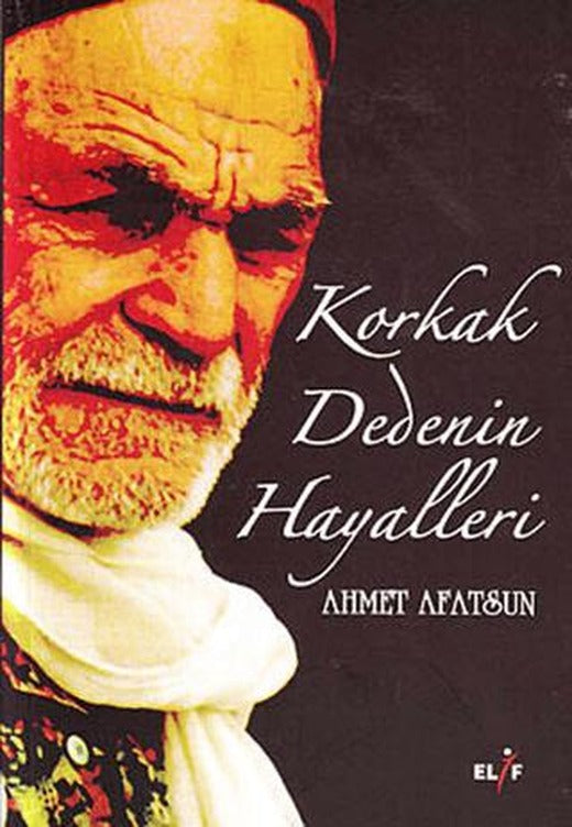 Korkak Dedenin Hayalleri | Elif Yayınları (Ciltsiz)