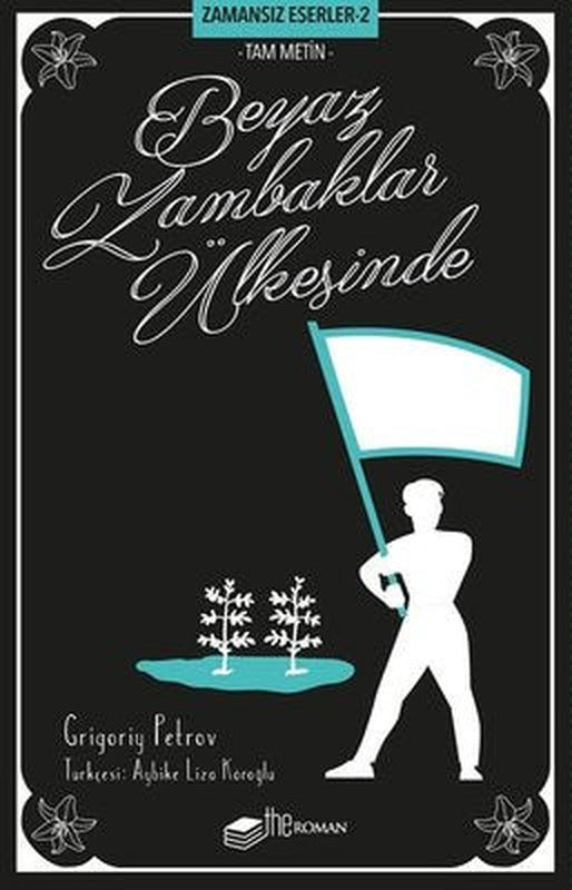 Beyaz Zambaklar Ülkesinde-Zamansız Eserler 2 | The Roman
