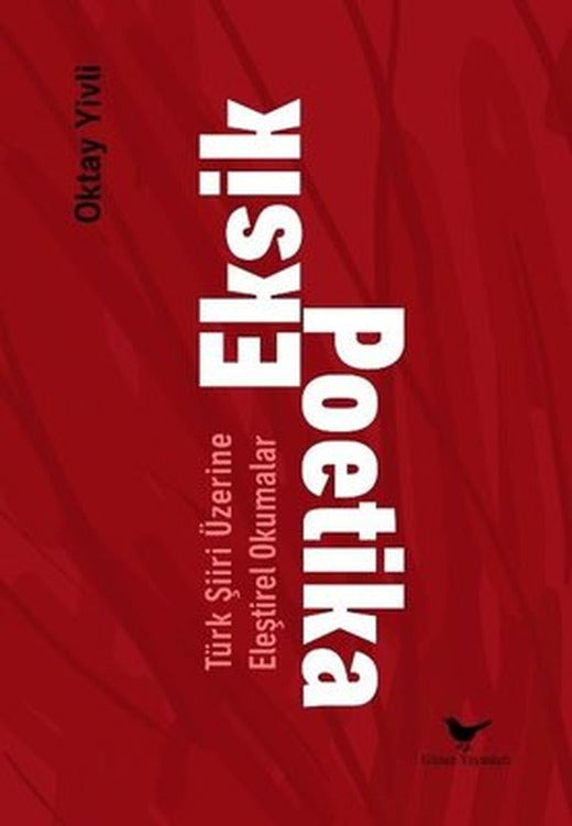 Eksik Poetika: Türk Şiiri Üzerine Eleştirel Okumalar | Günce Yayınları (İnce Kapak)