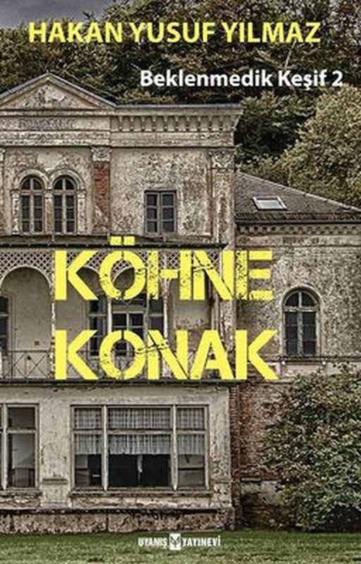 Köhne Konak: Beklenmedik Keşif-2 | Uyanış Yayınevi