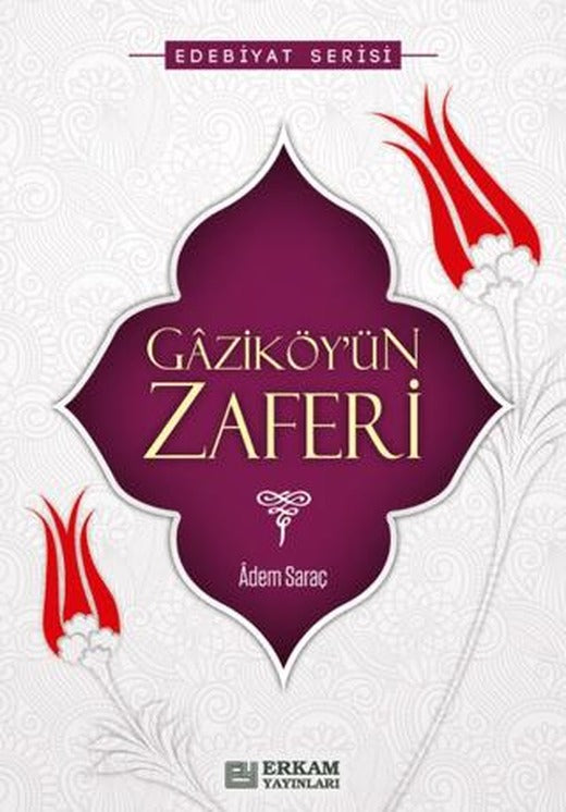 Gaziköy'ün Zaferi | Erkam Yayınları (Ciltsiz)