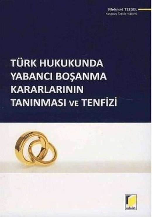 Türk Hukukunda Yabancı Boşanma Kararlarının Tanınması ve Tenfizi