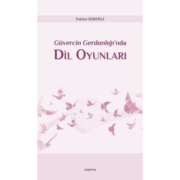 Güvercin Gerdanlığı’nda Dil Oyunları | Araştırma Yayınları (Ciltsiz)