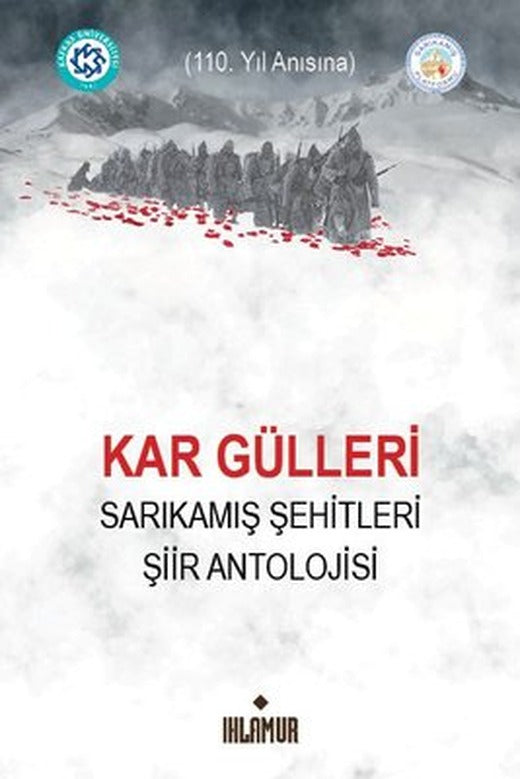 Kar Gülleri - Sarıkamış Şehitleri Şiir Antolojisi | Ihlamur Kitap (İnce Kapak )