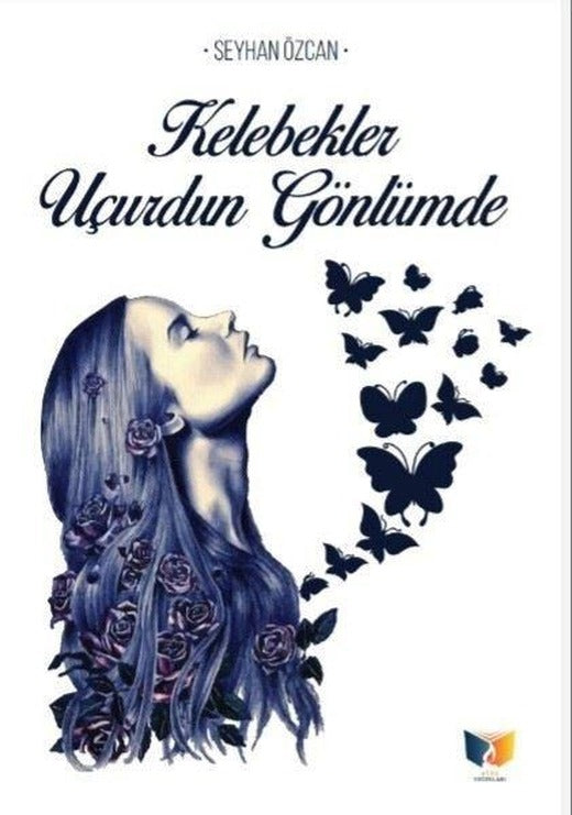 Kelebekler Uçurdun Gönlümde | Ateş Yayınları (İnce Kapak)