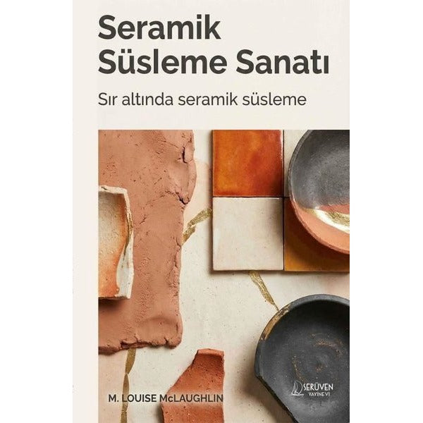 Seramik Süsleme Sanatı - Sır Altında Seramik Süsleme | Serüven Yayınevi (İnce Kapak)