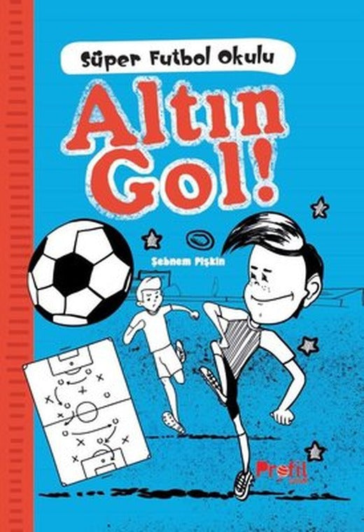 Altın Gol! - Süper Futbol Okulu | Profil Çocuk (İnce Kapak)